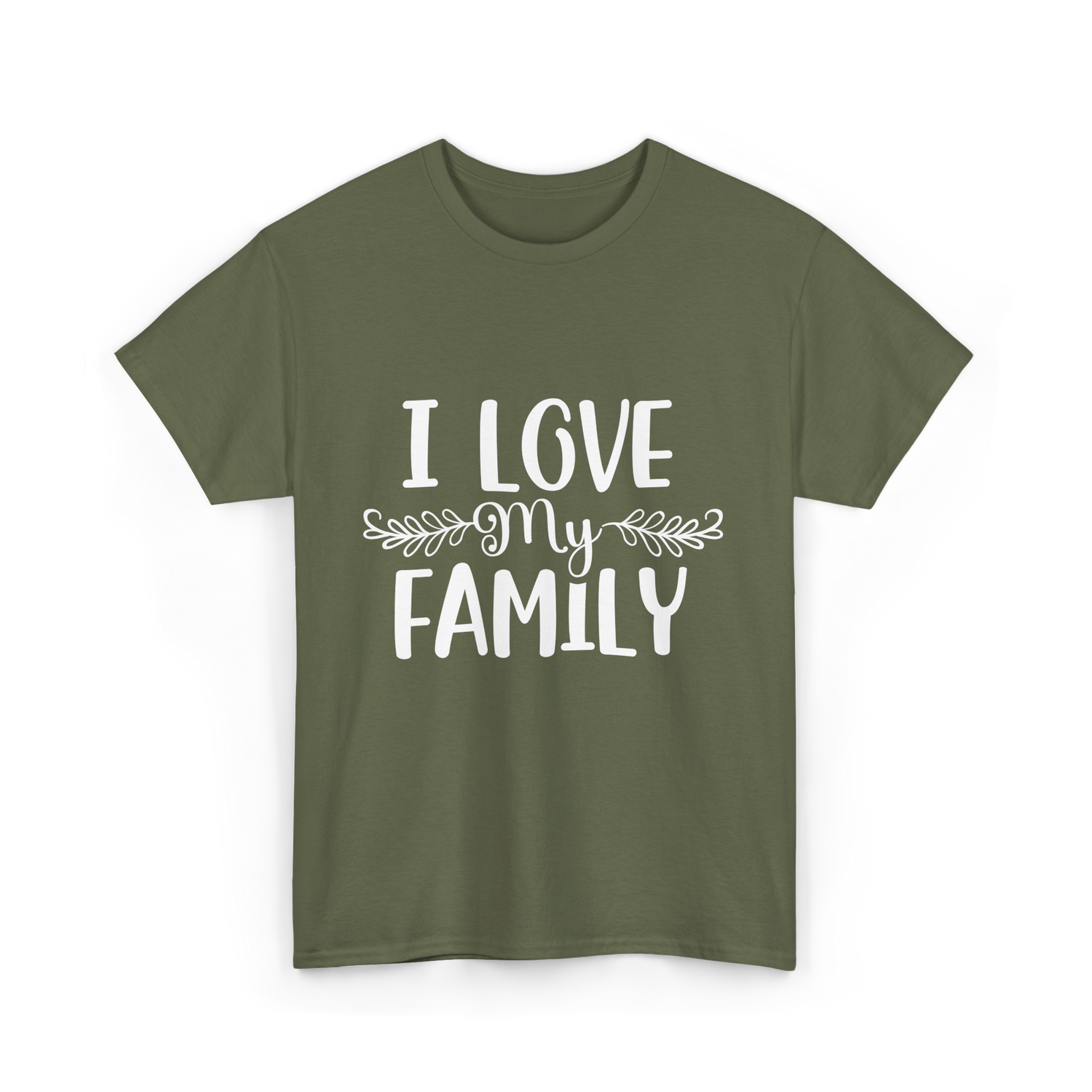 I Love My Family T-Shirt - Military Green