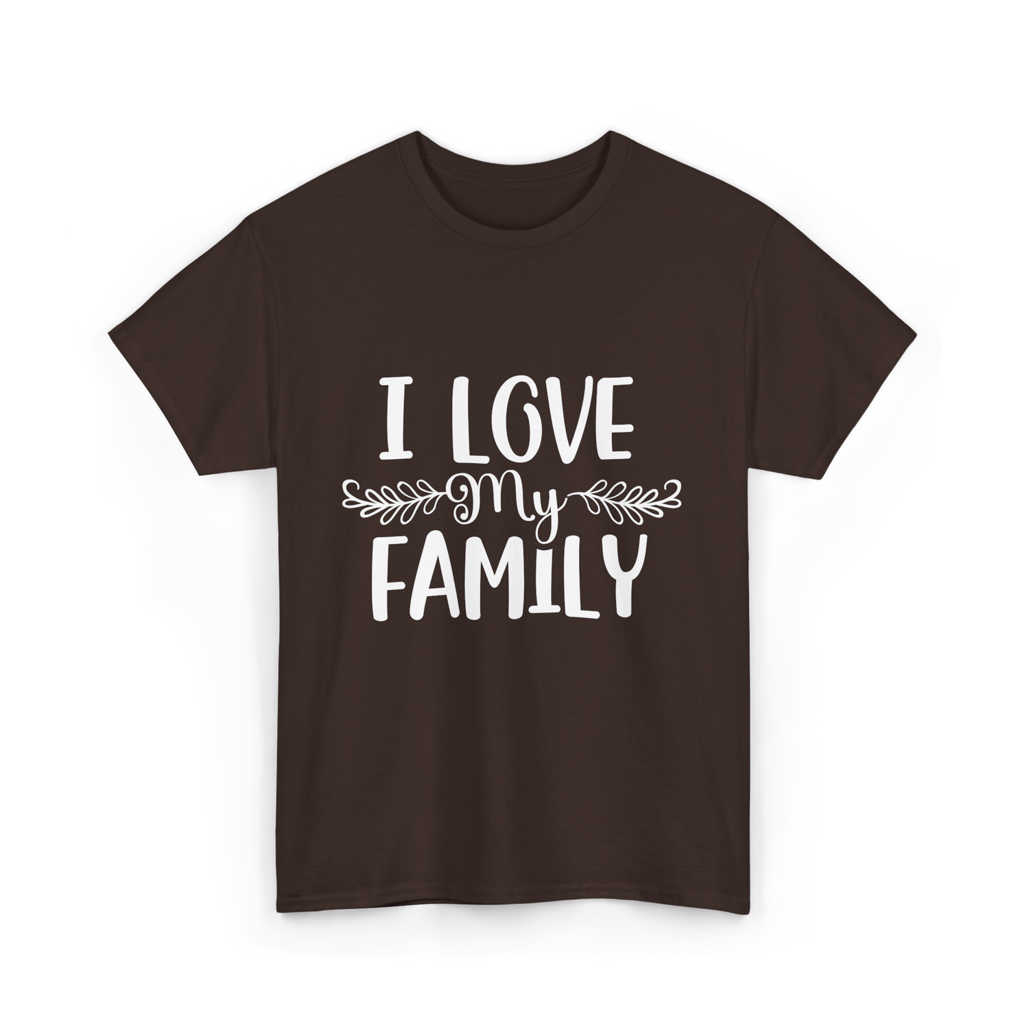 I Love My Family T-Shirt - Dark Chocolate