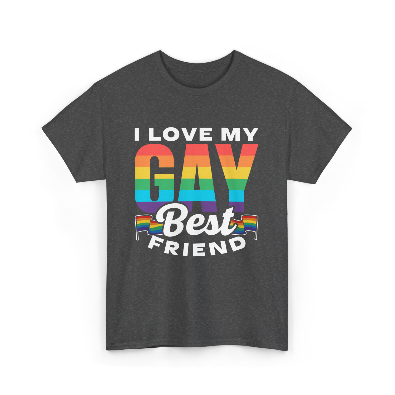 I Love My Gay Best Friend Pride T-Shirt - Dark Heather