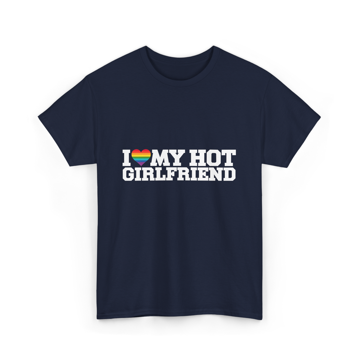 I Love My Hot Girlfriend LGBT T-Shirt - Navy