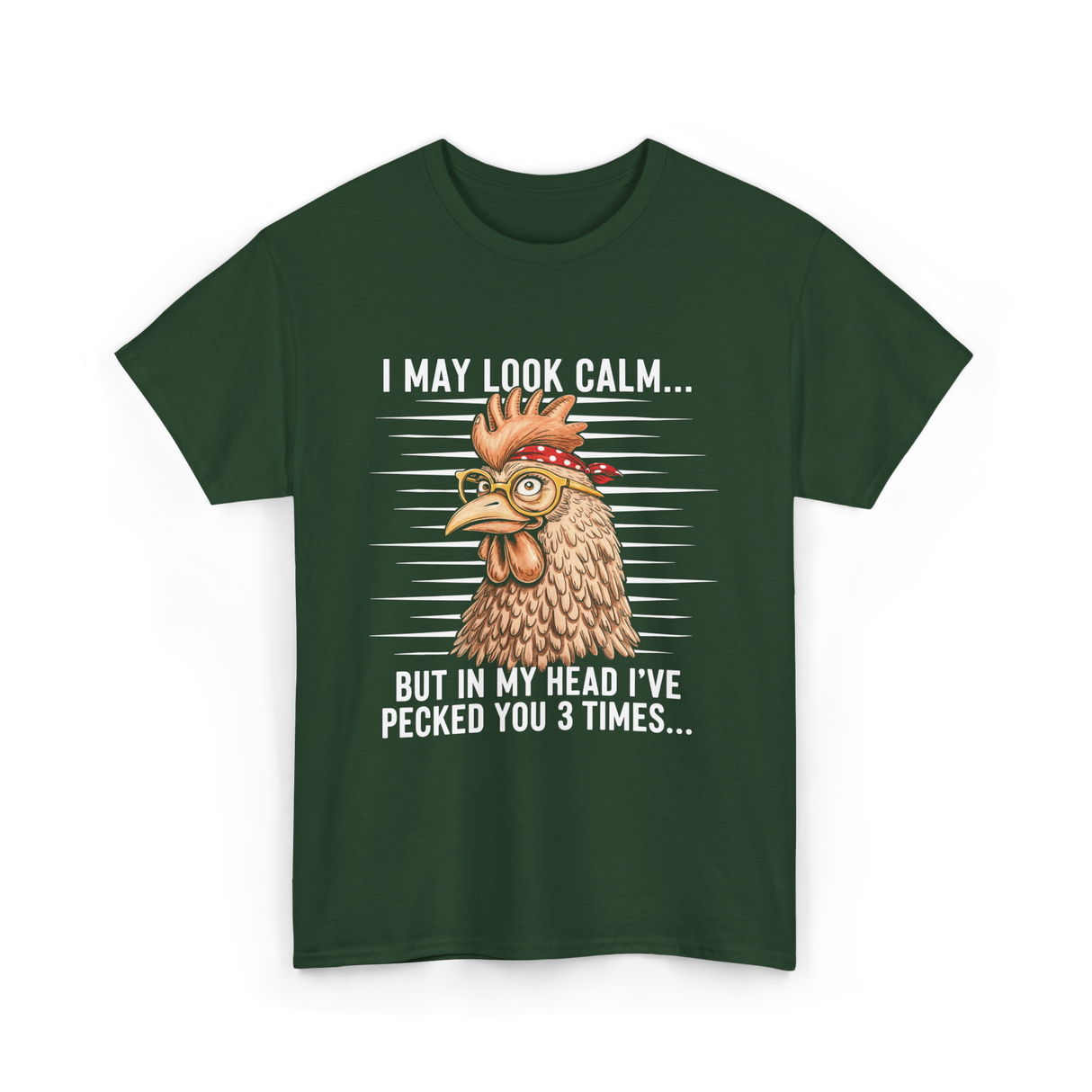 I May Look Calm Chicken Lover T-Shirt - Forest Green