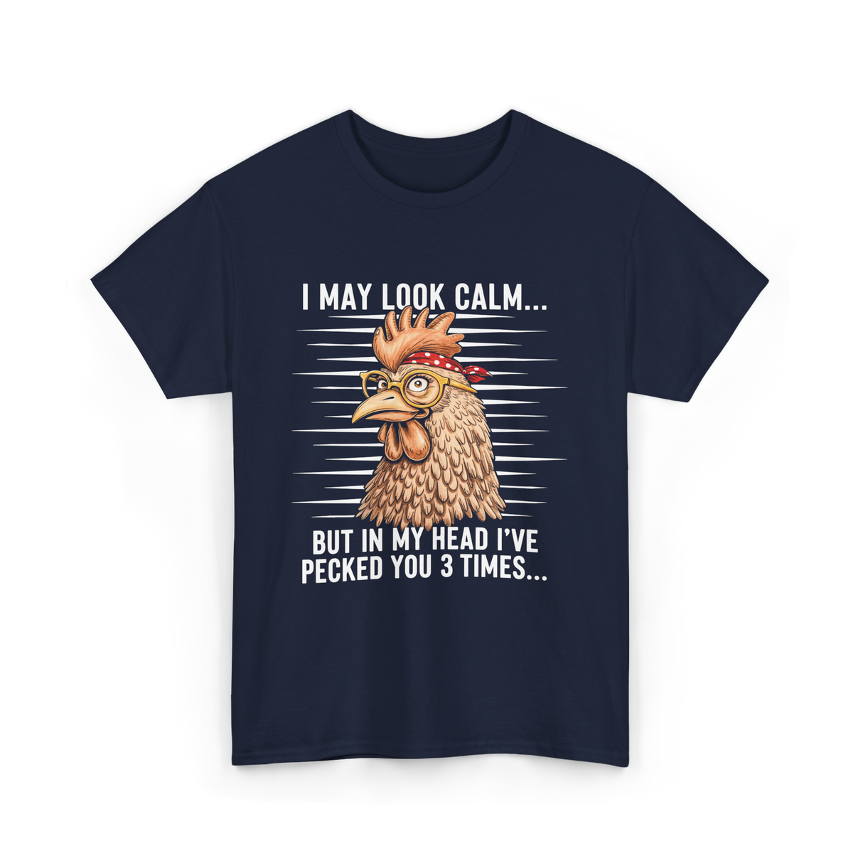 I May Look Calm Chicken Lover T-Shirt - Navy