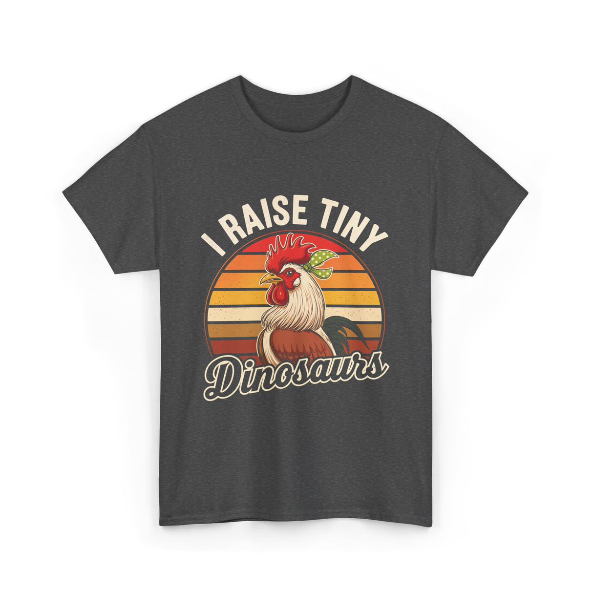 I Raise Tiny Dinosaurs Chicken T-Shirt - Dark Heather