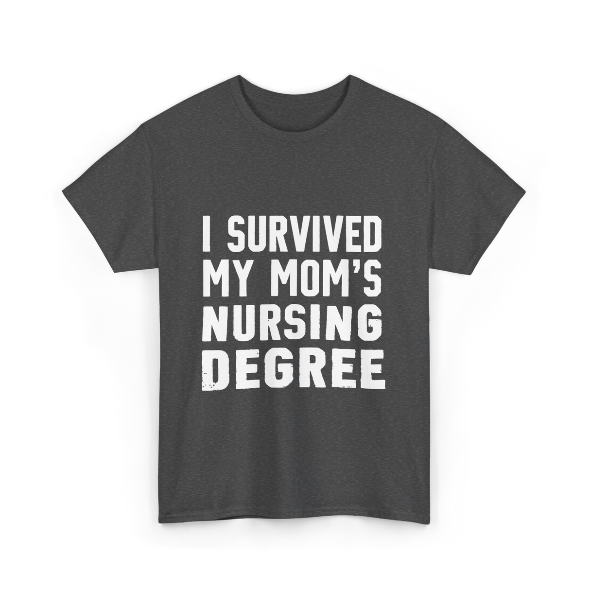 I Survived My Moms Nursing T-Shirt - Dark Heather