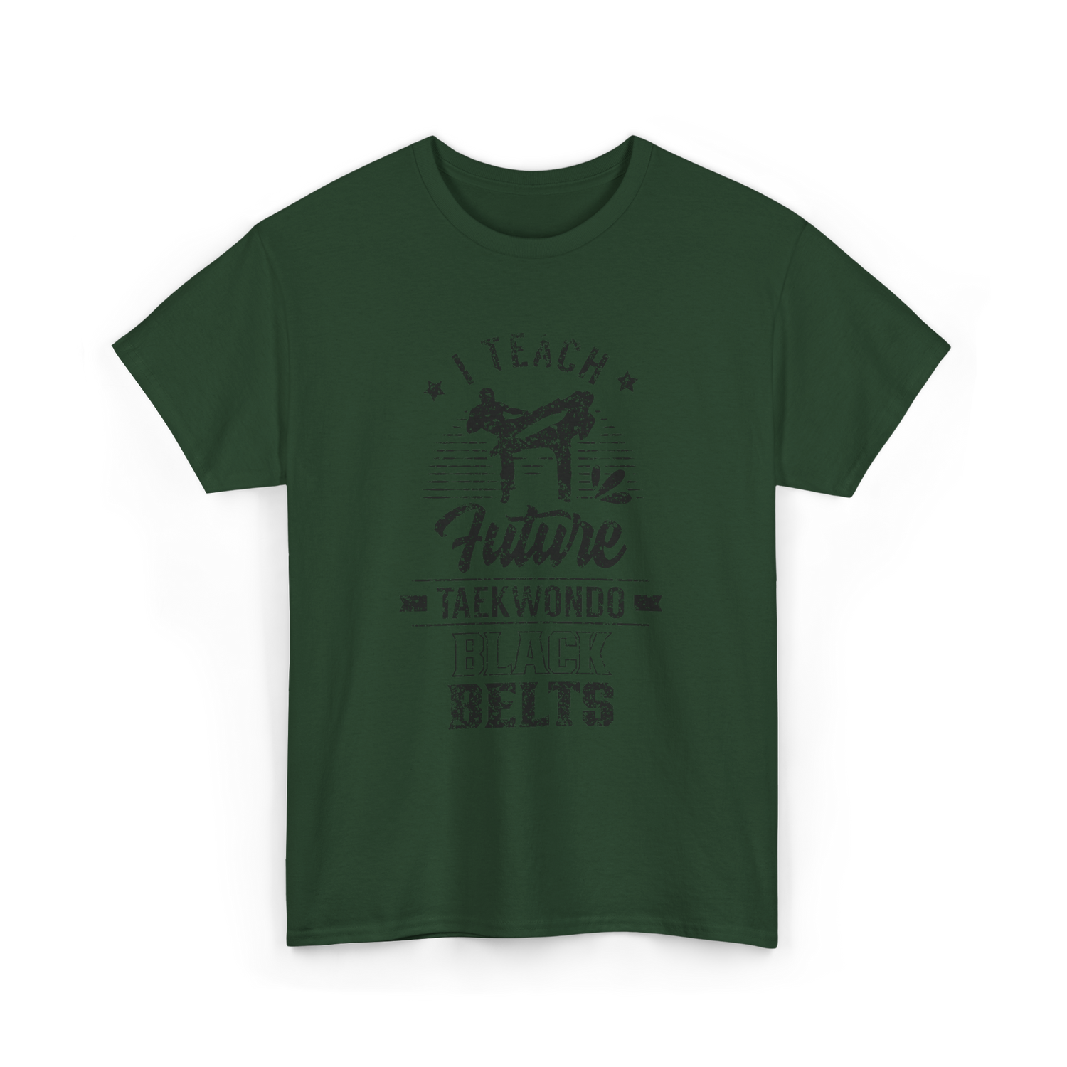 I Teach Taekwondo Martial Arts T-Shirt - Forest Green