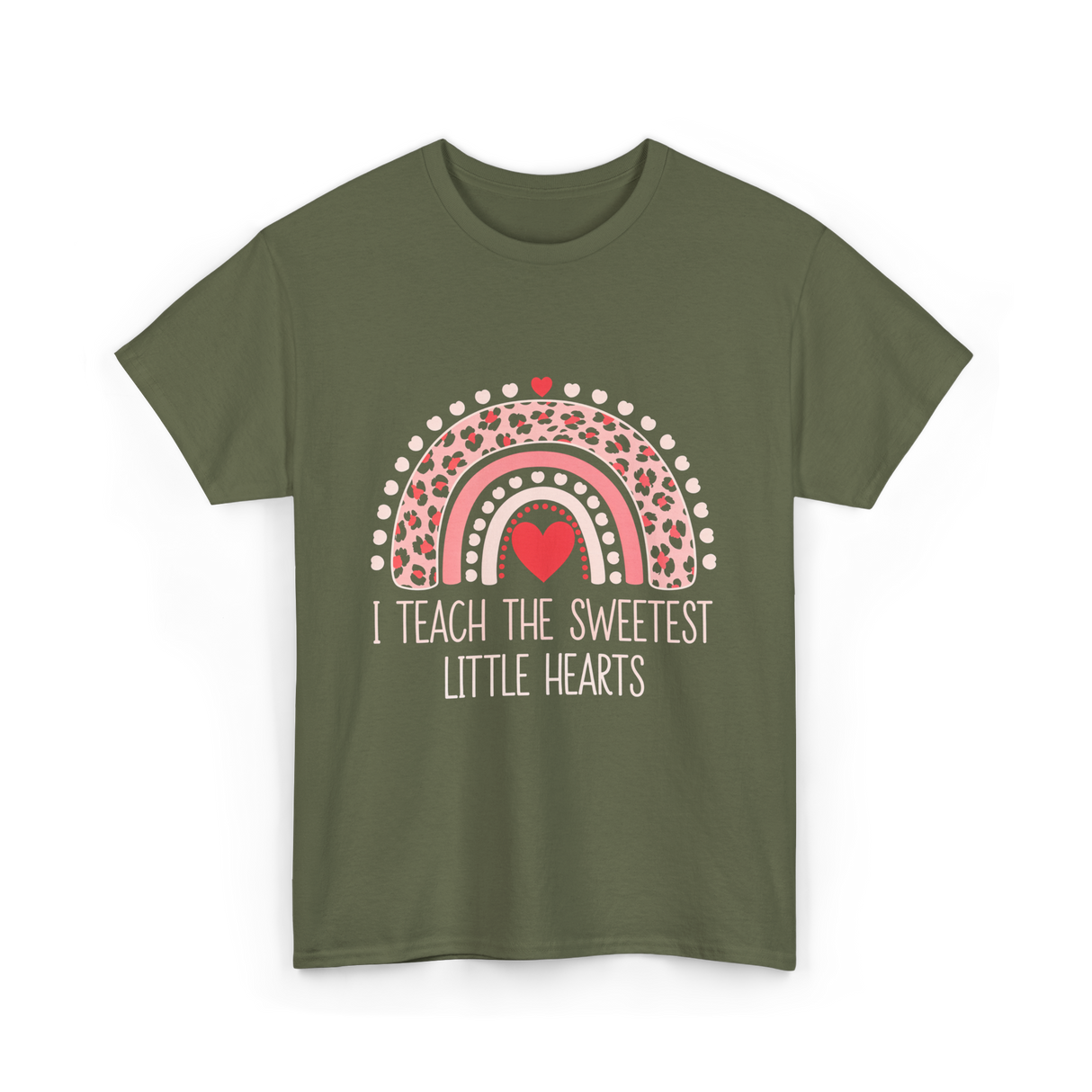 I Teach The Sweetest Hearts Teacher T-Shirt - Military Green
