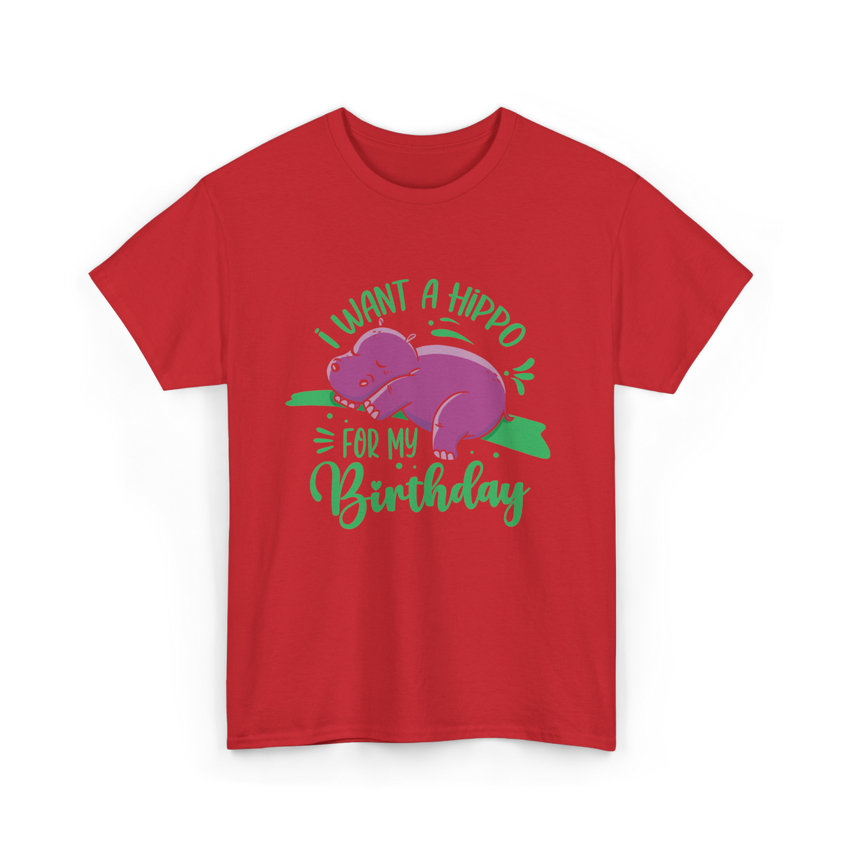I Want A Hippo Birthday Hippos T-Shirt - Red