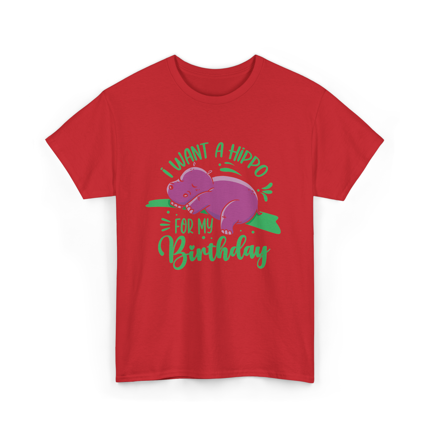 I Want A Hippo Birthday Hippos T-Shirt - Red