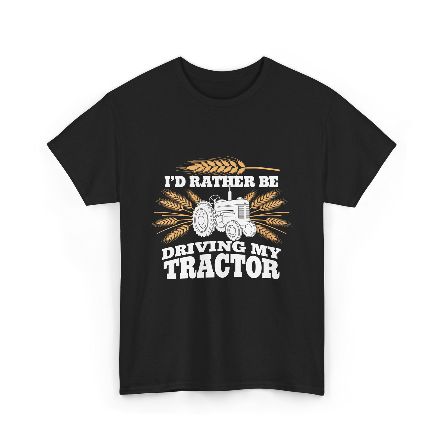 I'd Rather Be Driving Tractor Farmer T-Shirt - Black