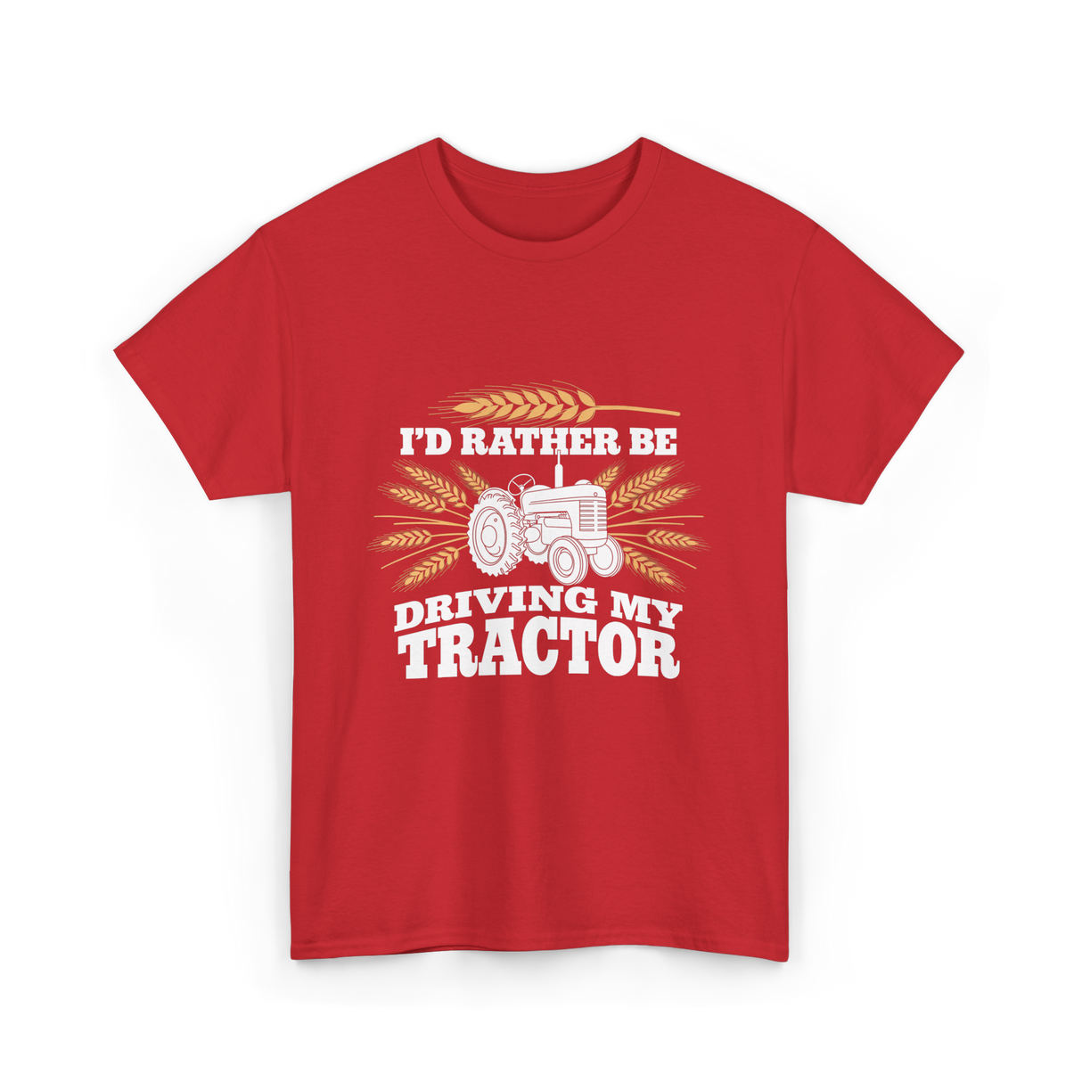 I'd Rather Be Driving Tractor Farmer T-Shirt - Red