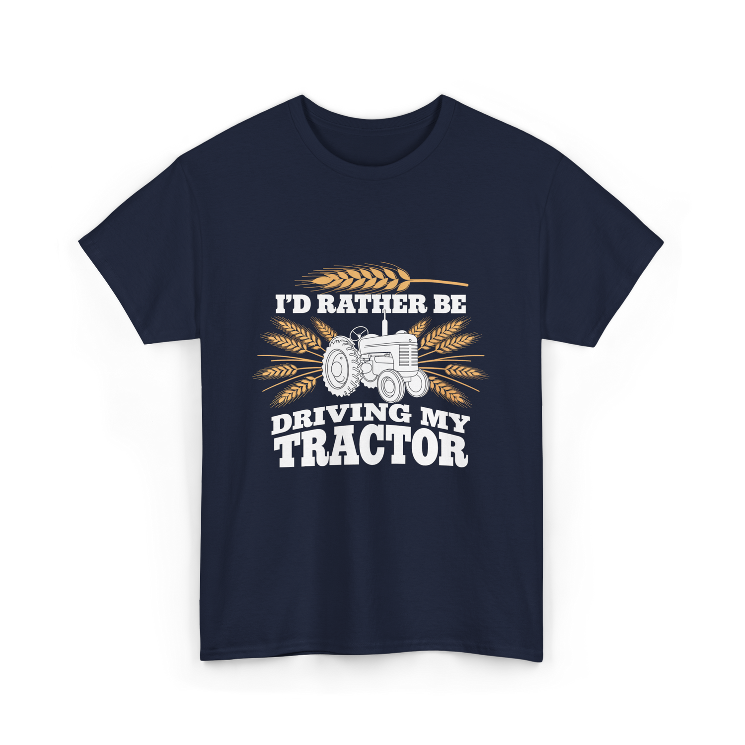 I'd Rather Be Driving Tractor Farmer T-Shirt - Navy
