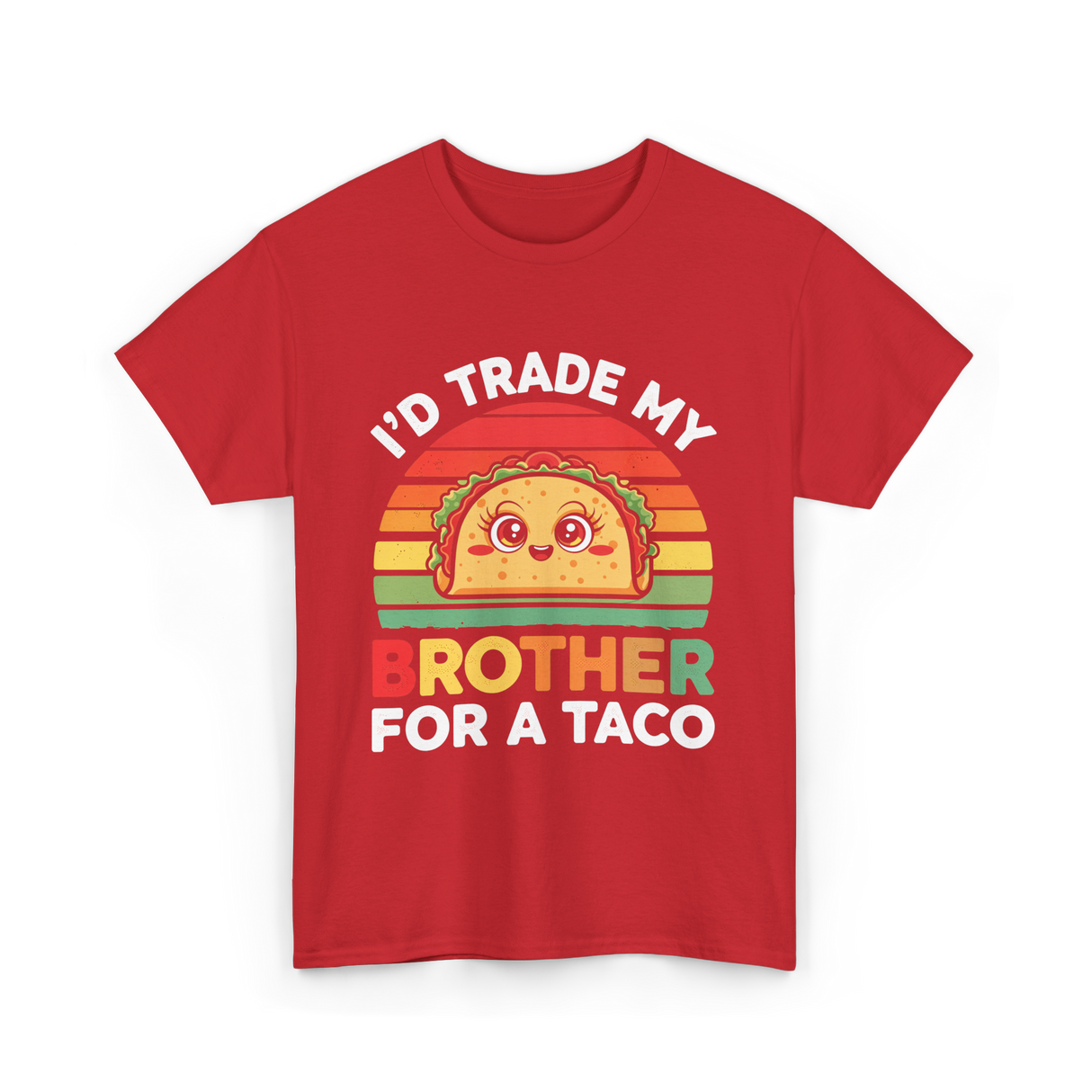 I’d Trade My Brother Taco T-Shirt - Red