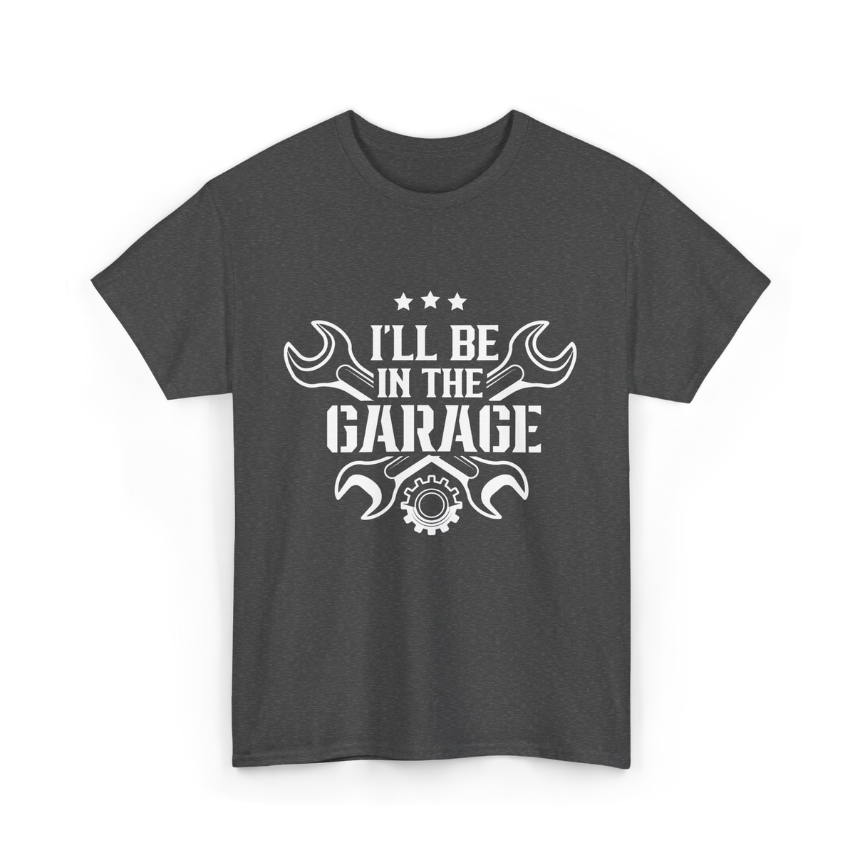 I'll Be In The Garage Mechanic T-Shirt - Dark Heather