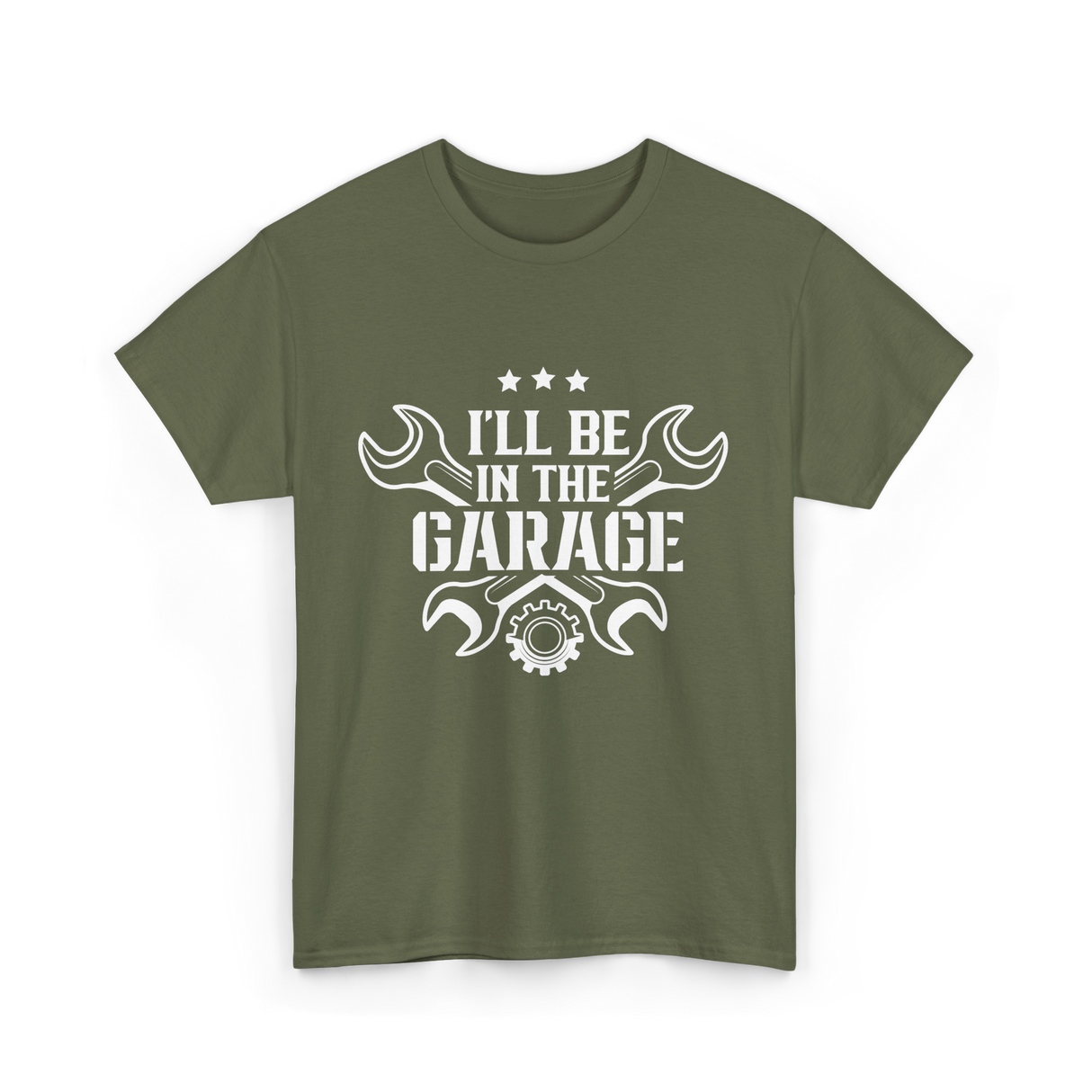I'll Be In The Garage Mechanic T-Shirt - Military Green