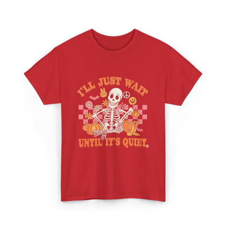 I'll Just Wait Halloween Teacher T-Shirt - Red