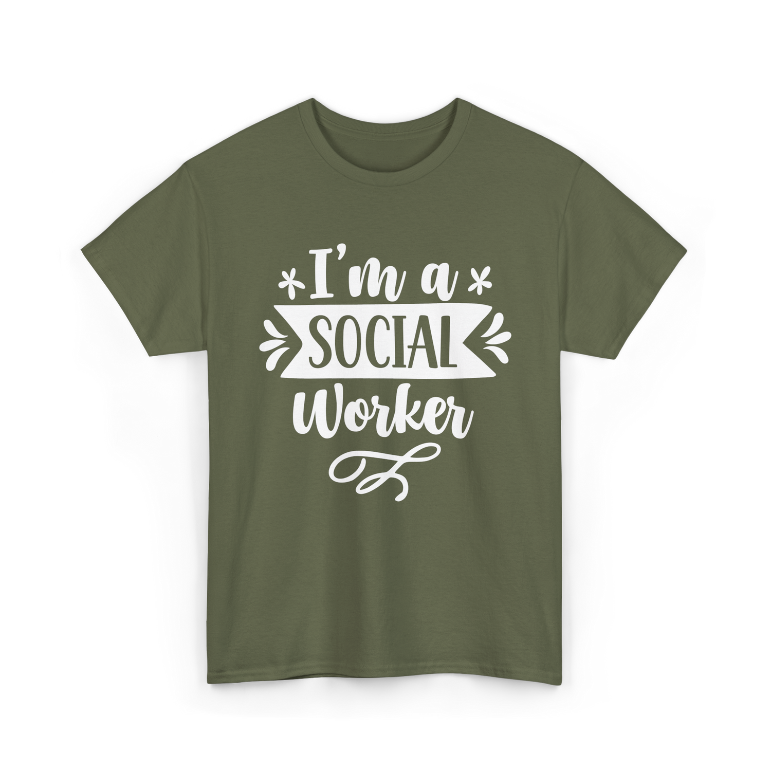 I'm A Social Worker Social Worker T-Shirt - Military Green
