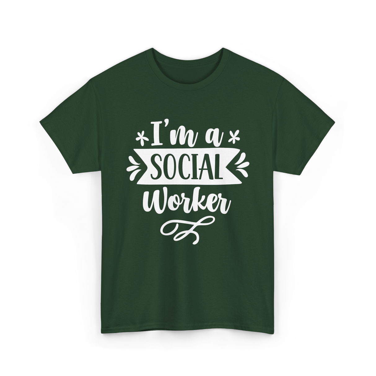 I'm A Social Worker Social Worker T-Shirt - Forest Green