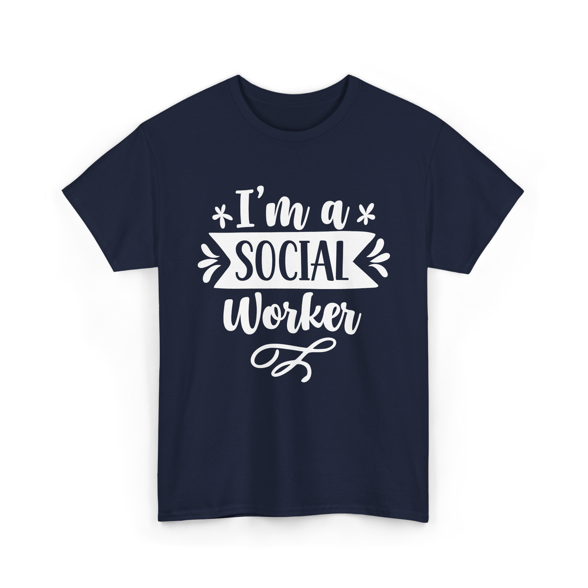 I'm A Social Worker Social Worker T-Shirt - Navy