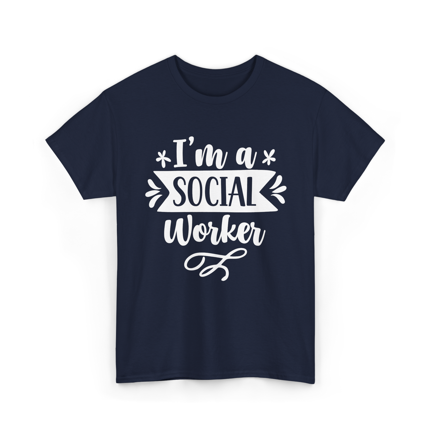 I'm A Social Worker Social Worker T-Shirt - Navy
