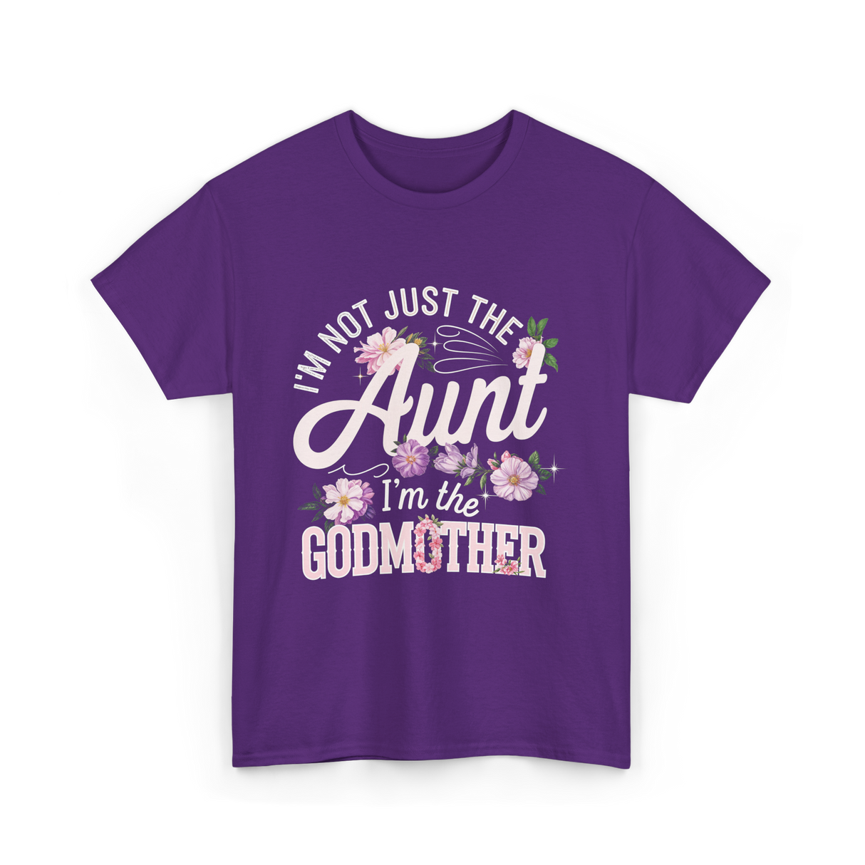 I'm Not Just the Aunt Godmother T-Shirt - Purple