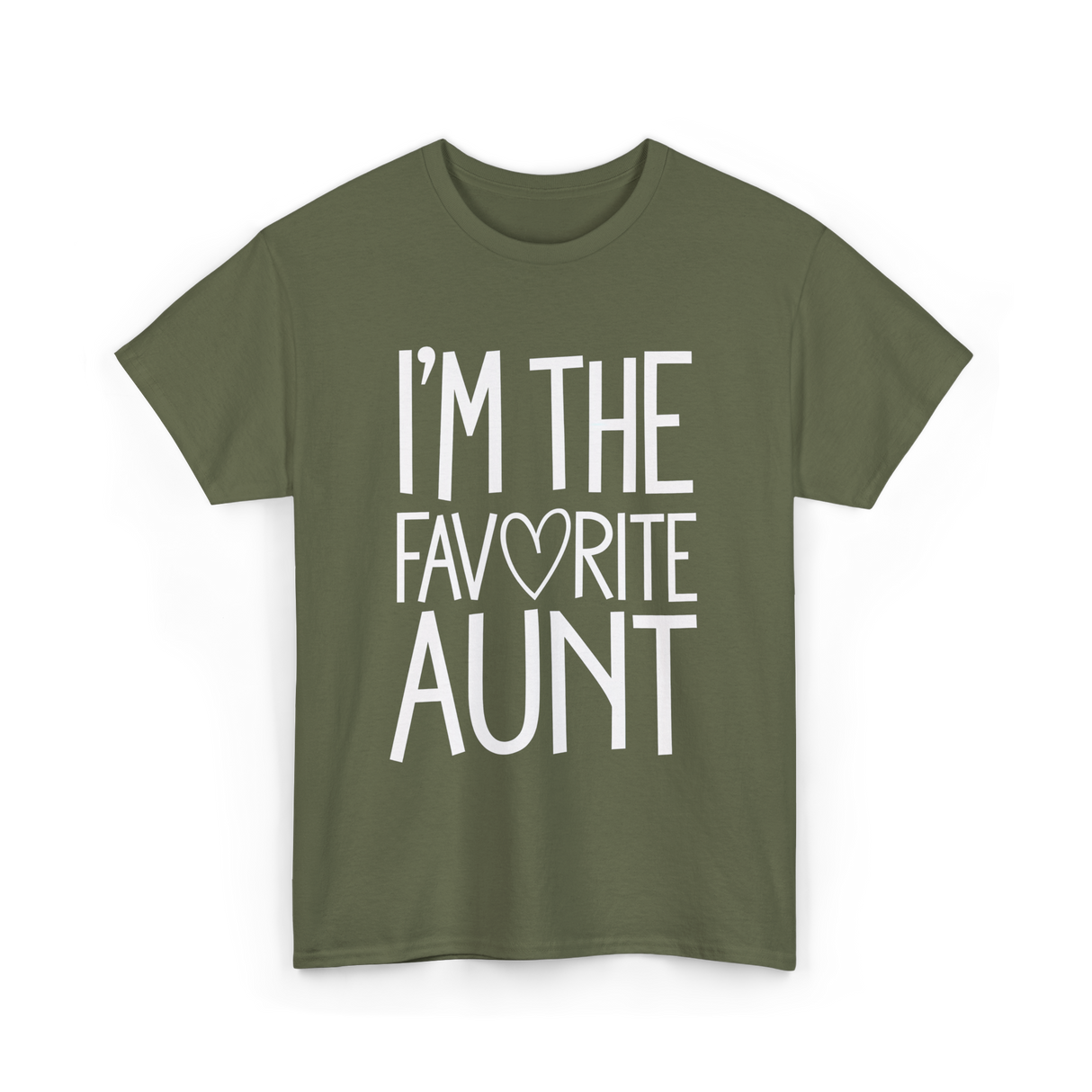 I'm The Favorite Aunt T-Shirt - Military Green
