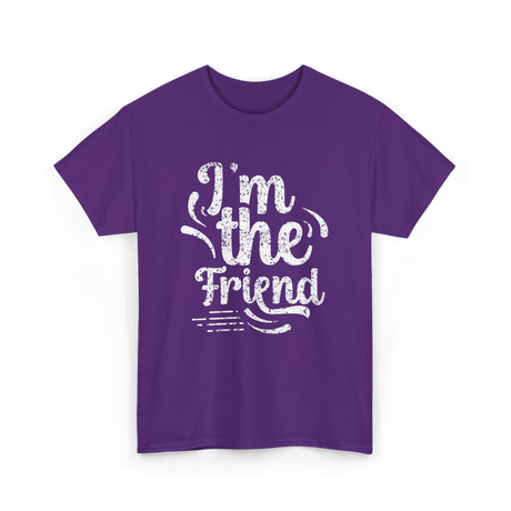 I'm the Friend Friendship Support T-Shirt - Purple