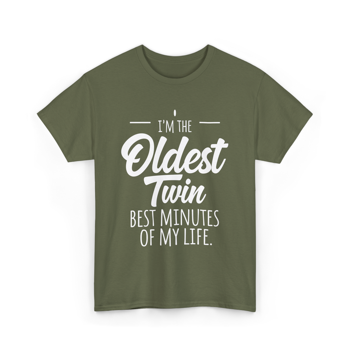 I'm the Oldest Twin Sibling T-Shirt - Military Green