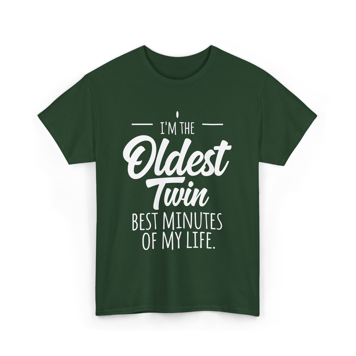 I'm the Oldest Twin Sibling T-Shirt - Forest Green