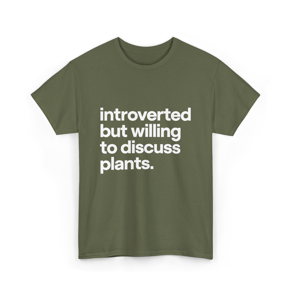 Introverted But Willing Plants Gardener T-Shirt - Military Green