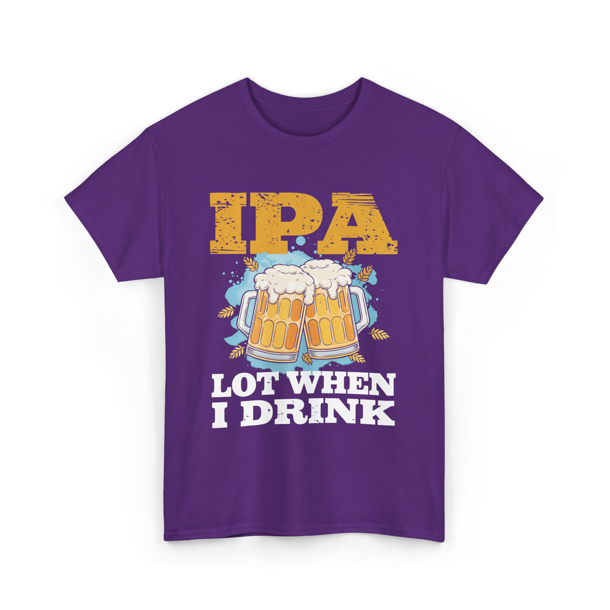 IPA Lot When I Drink Beer T-Shirt - Purple