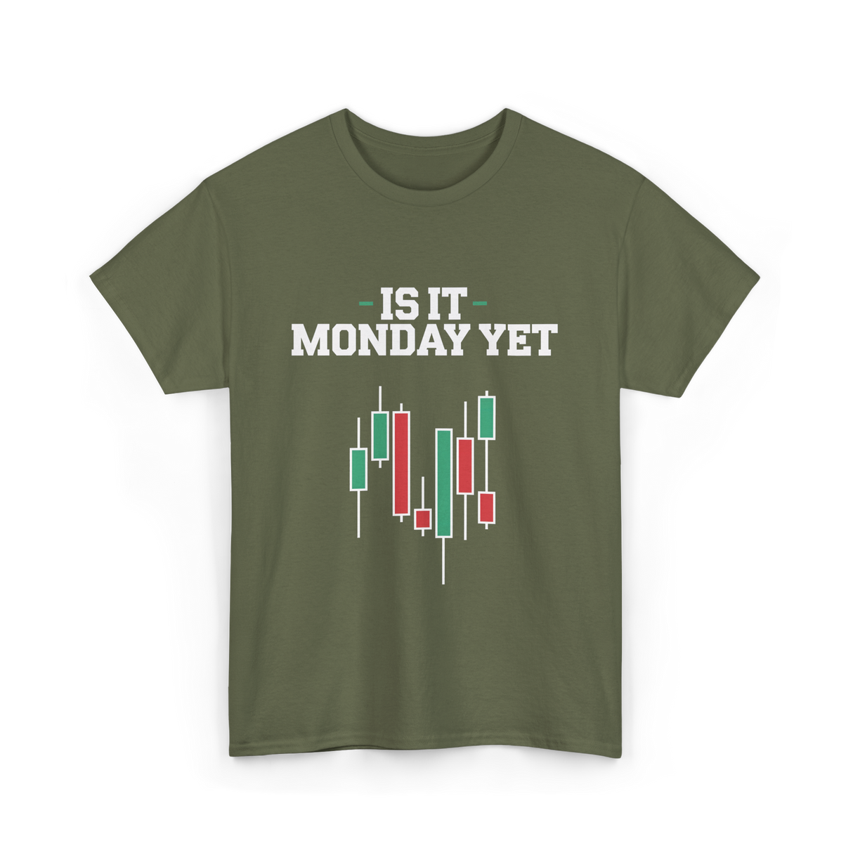 Is It Monday Yet Stock Market T-Shirt - Military Green