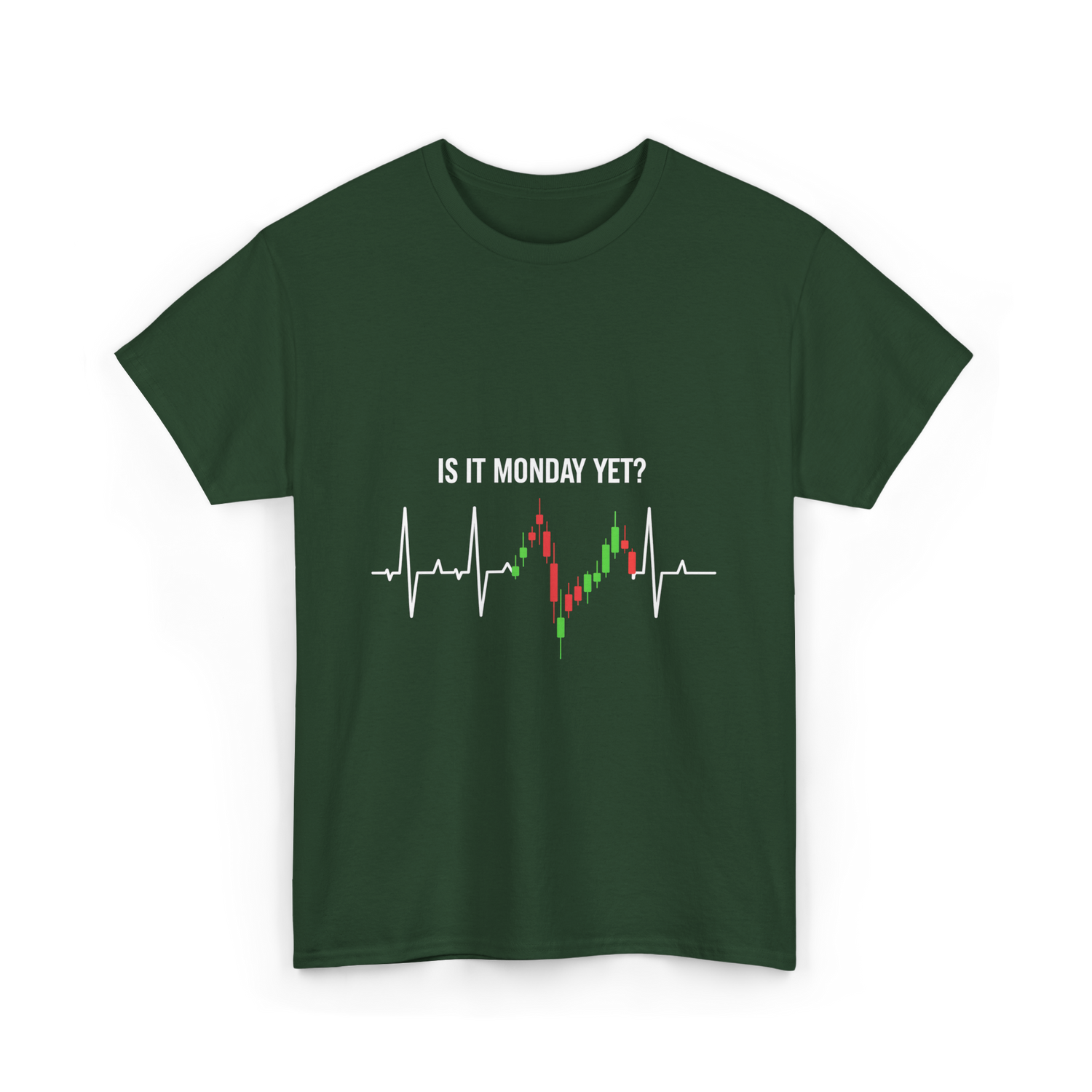Is It Monday Yet Trading T-Shirt - Forest Green
