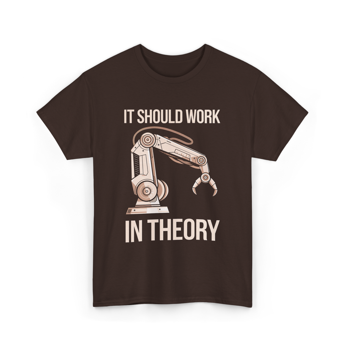 It Should Work Robotics Engineering T-Shirt - Dark Chocolate