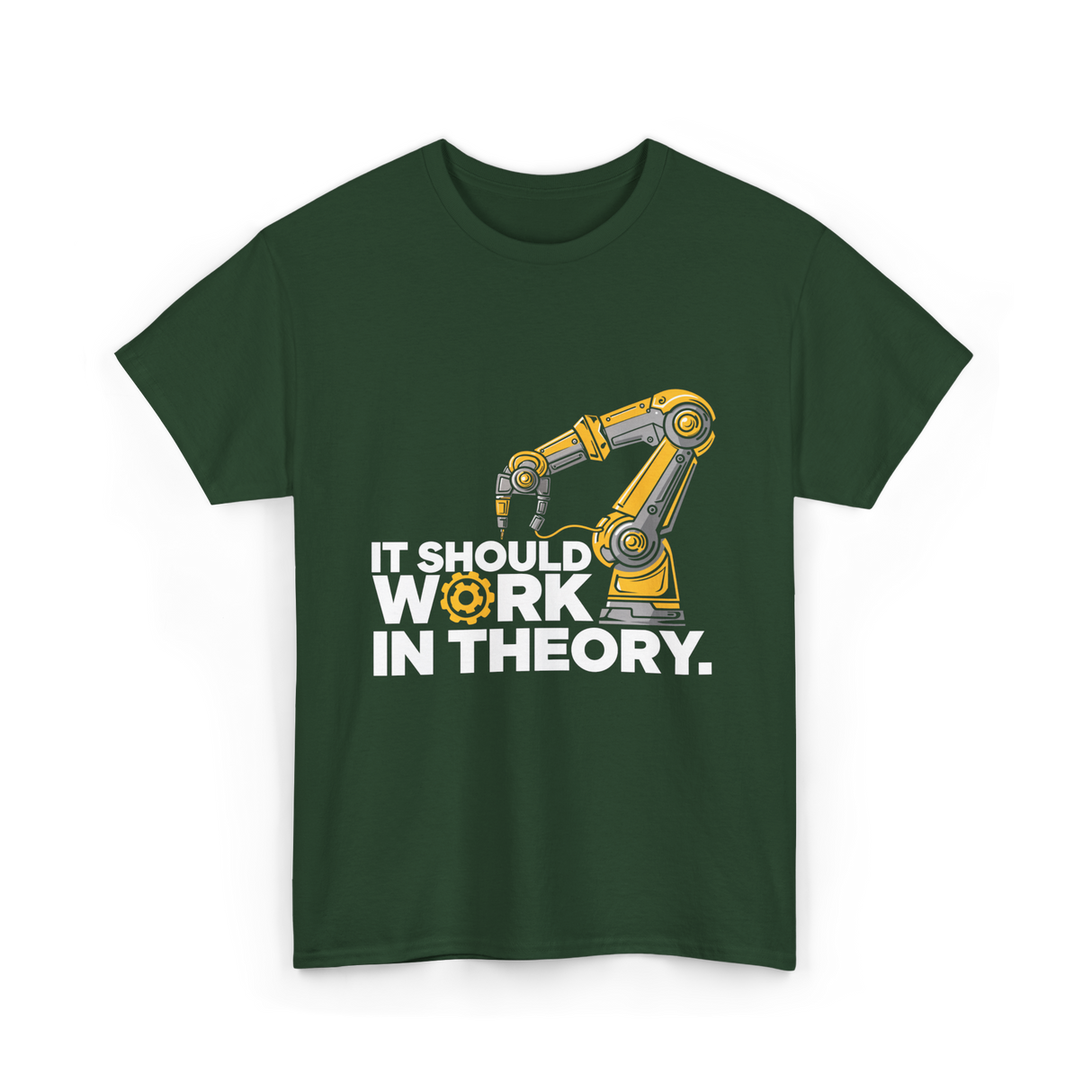 It Should Work Robotics Robot T-Shirt - Forest Green