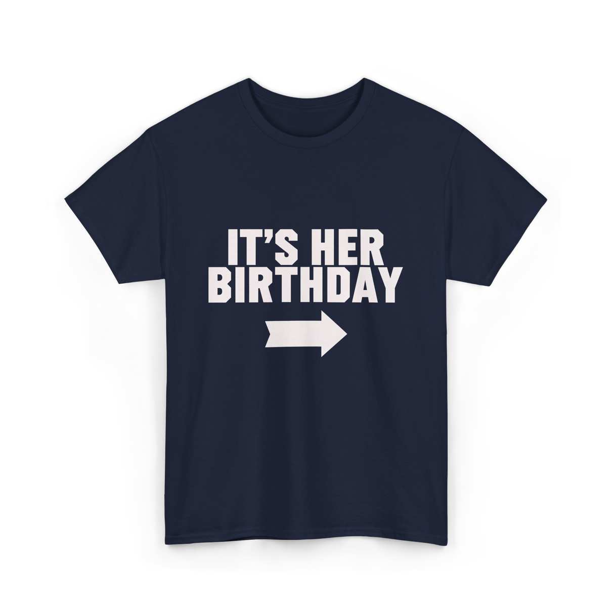 It's Her Birthday Celebration T-Shirt - Navy