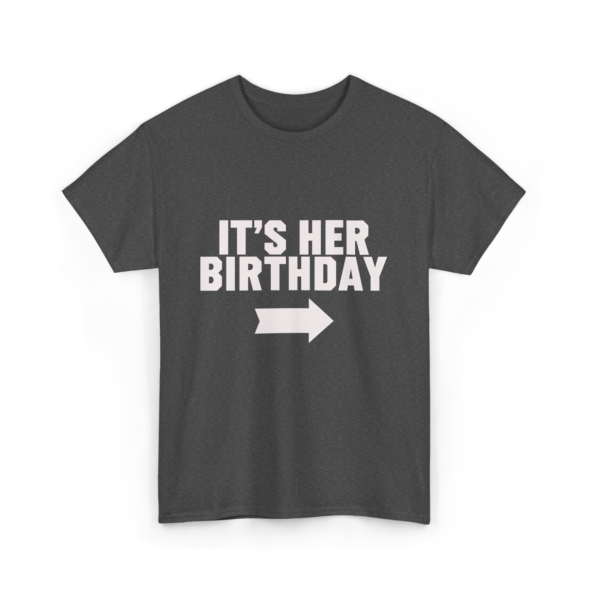 It's Her Birthday Celebration T-Shirt - Dark Heather