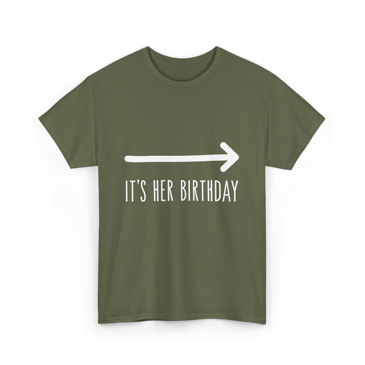 It's Her Birthday Celebration T-Shirt - Military Green