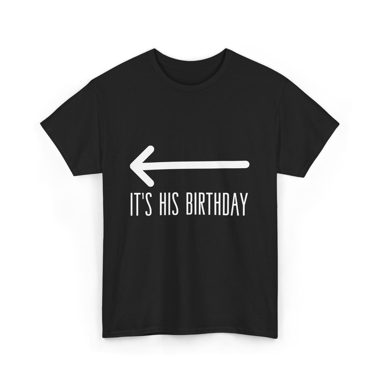 It's His Birthday Birthday Celebration T-Shirt - Black