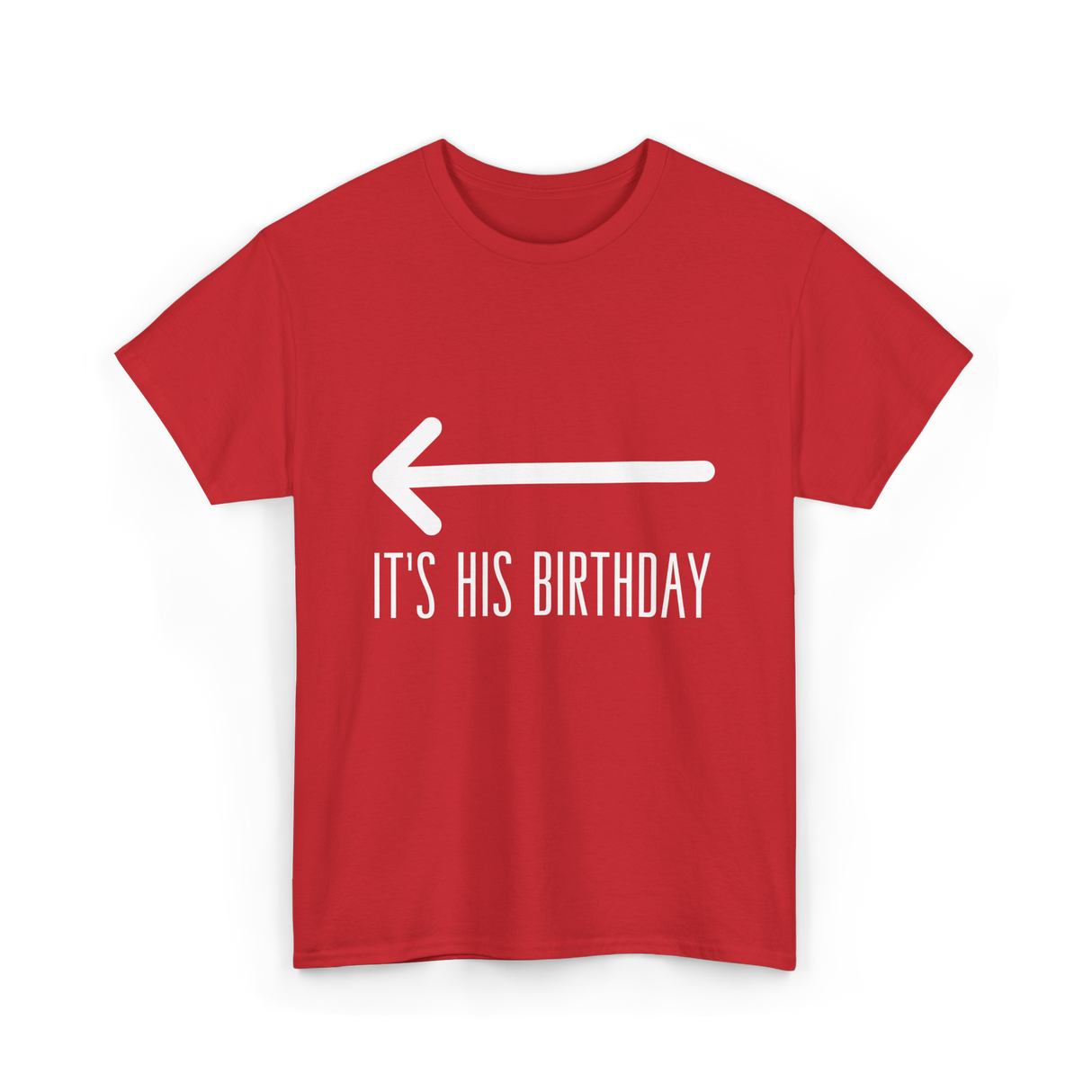 It's His Birthday Birthday Celebration T-Shirt - Red