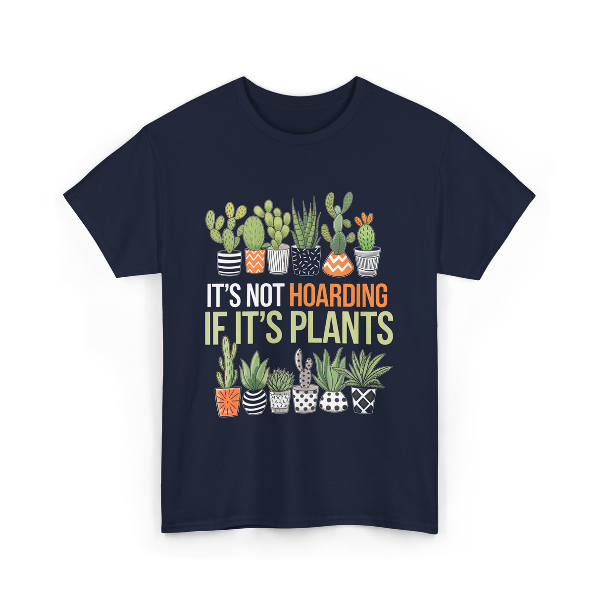 It's Not Hoarding Plants Gardening T-Shirt - Navy