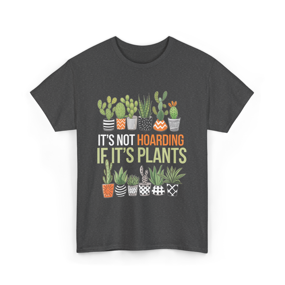 It's Not Hoarding Plants Gardening T-Shirt - Dark Heather
