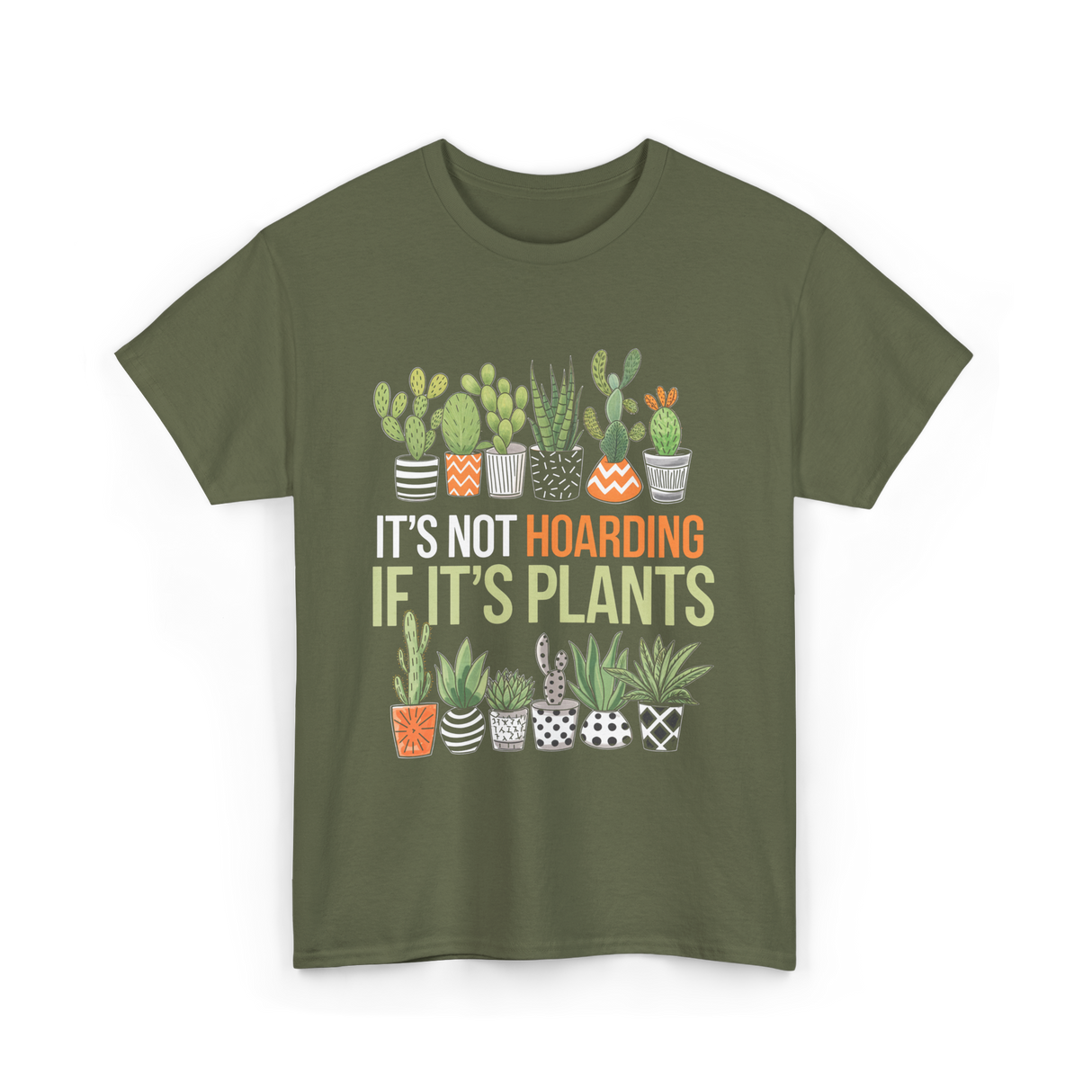 It's Not Hoarding Plants Gardening T-Shirt - Military Green