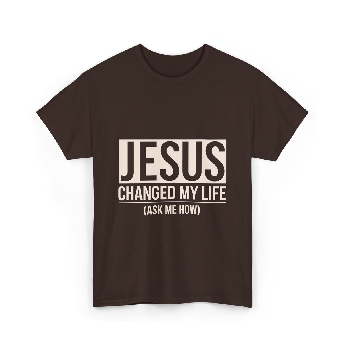Jesus Changed My Life Faith T-Shirt - Dark Chocolate