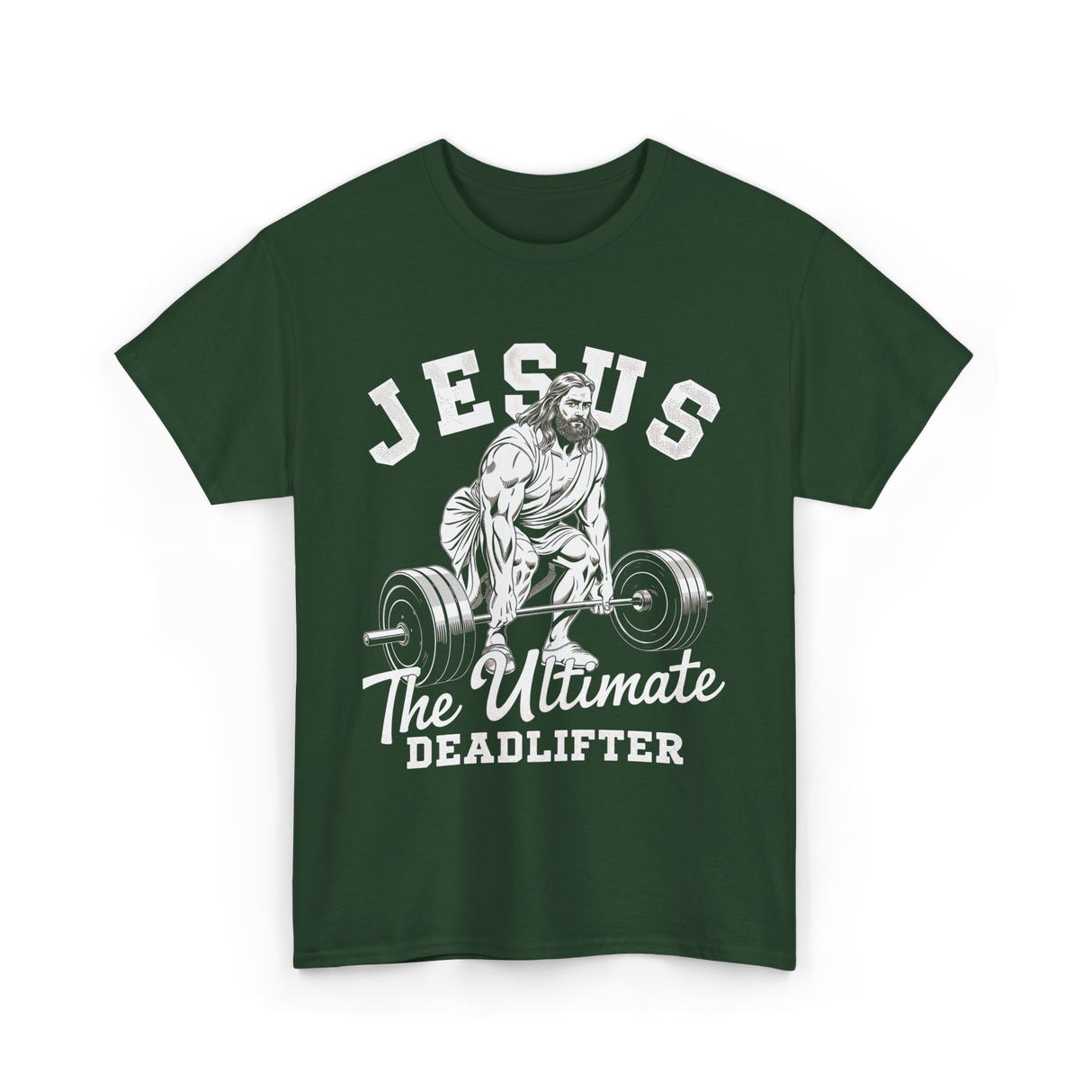 Jesus The Ultimate Deadlifter Workout T-Shirt - Forest Green