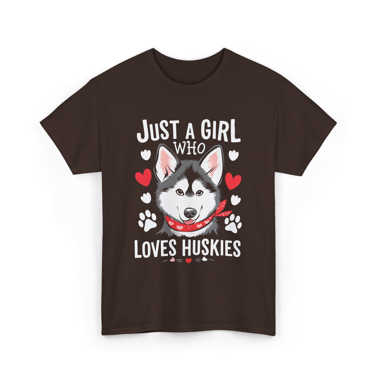 Just a Girl Loves Huskies Husky T-Shirt - Dark Chocolate