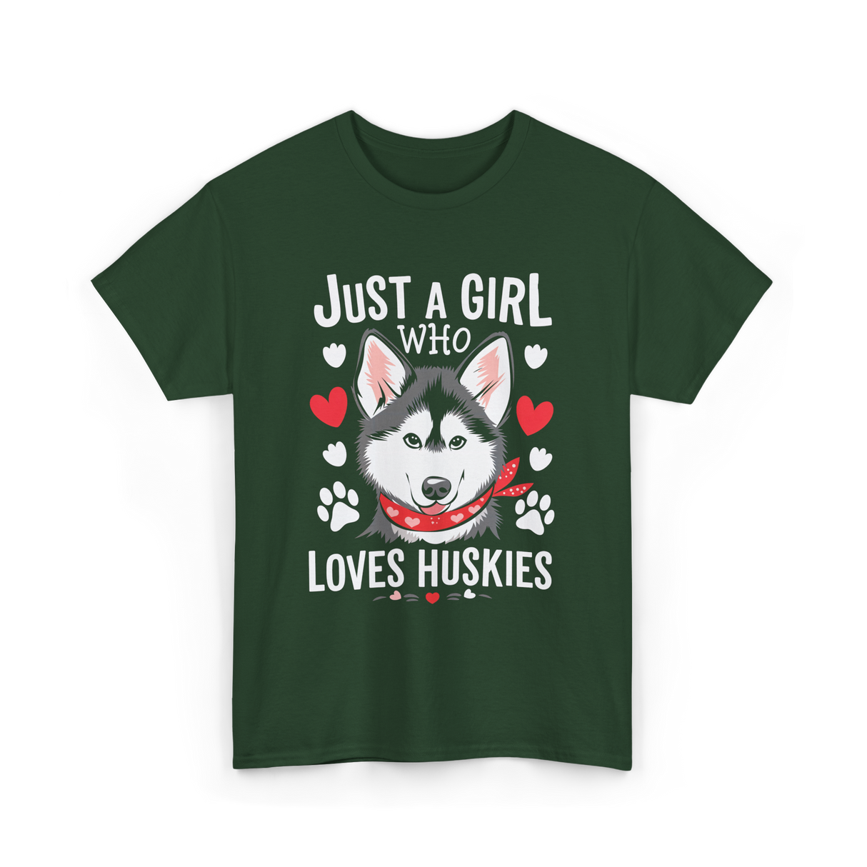 Just a Girl Loves Huskies Husky T-Shirt - Forest Green