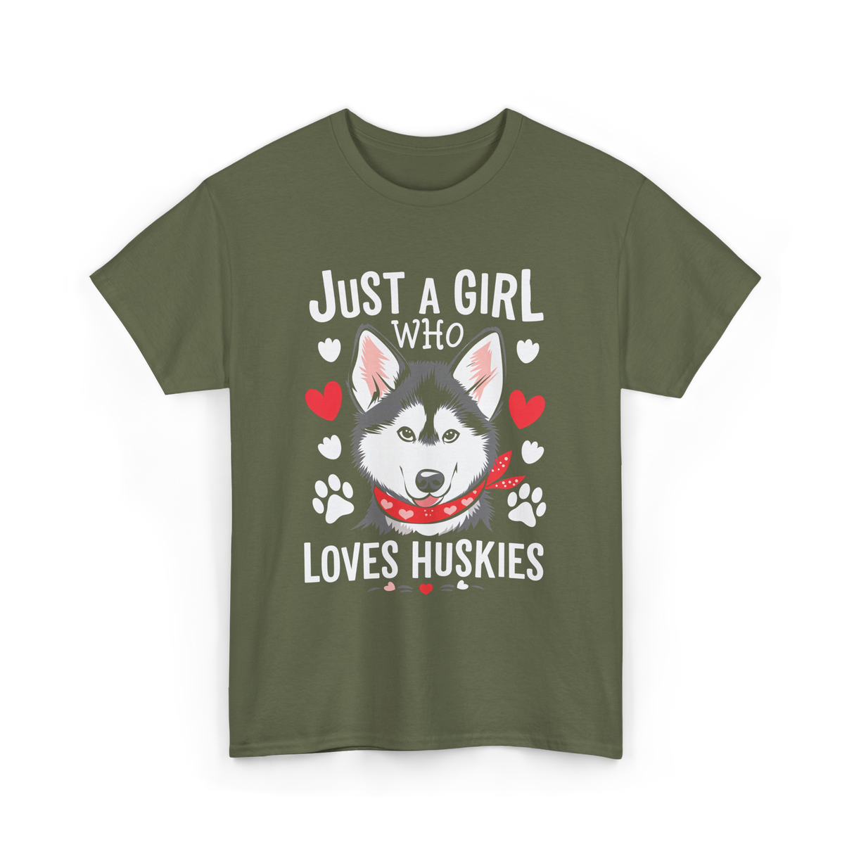 Just a Girl Loves Huskies Husky T-Shirt - Military Green