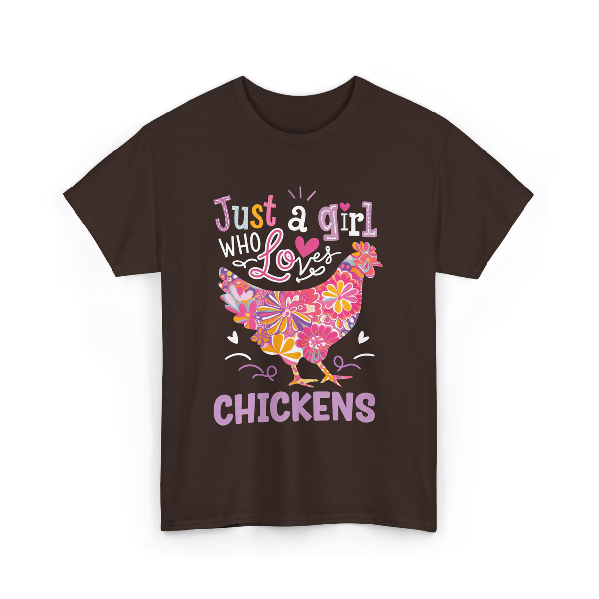 Just A Girl Who Loves Chickens Chicken T-Shirt - Dark Chocolate