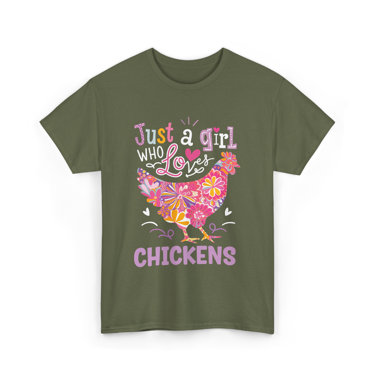 Just A Girl Who Loves Chickens Chicken T-Shirt - Military Green