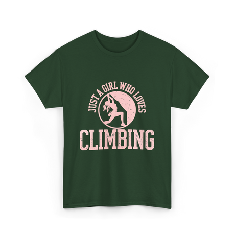Just A Girl Who Loves Climbing T-Shirt - Forest Green